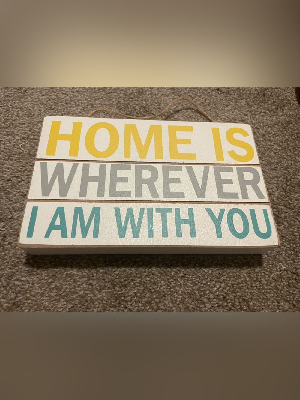 Home Is Wherever I Am With You Wall Sign - Yellow, Gray, Teal